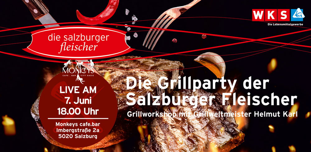 FEUER FREI ZUR GRILLEREI! Die Grillparty der Salzburger Fleischer. Grillworkshop mit Grillweltmeister Helmut Karl.